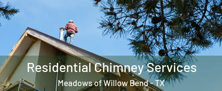 Residential Chimney Services Meadows of Willow Bend - TX