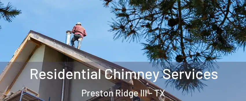 Residential Chimney Services Preston Ridge III - TX