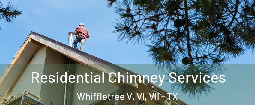 Residential Chimney Services Whiffletree V, VI, VII - TX