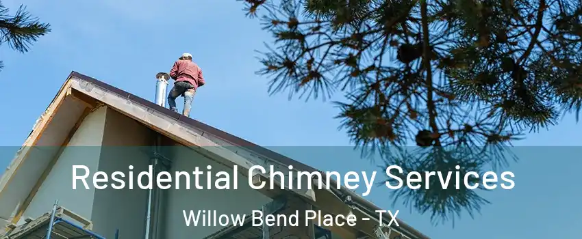 Residential Chimney Services Willow Bend Place - TX