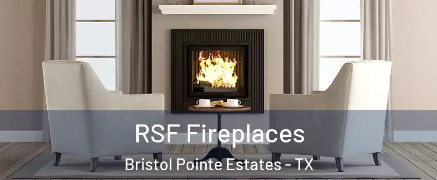 RSF Fireplaces Bristol Pointe Estates - TX