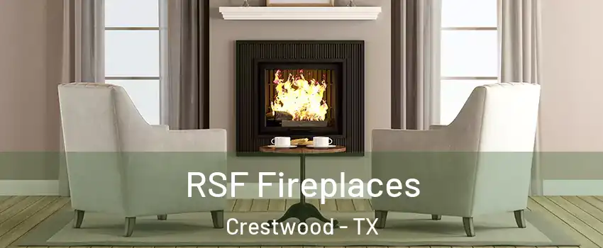 RSF Fireplaces Crestwood - TX