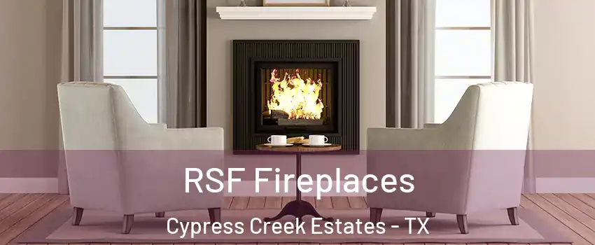 RSF Fireplaces Cypress Creek Estates - TX