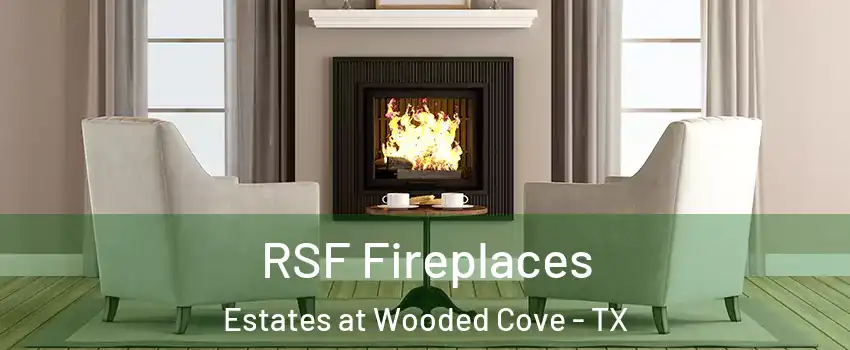 RSF Fireplaces Estates at Wooded Cove - TX