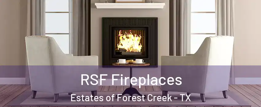 RSF Fireplaces Estates of Forest Creek - TX