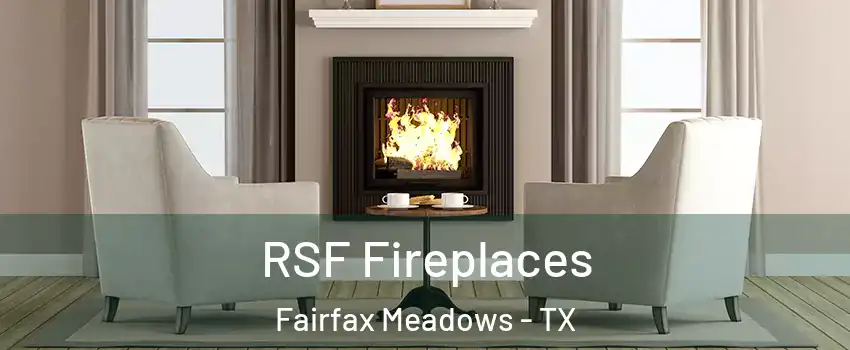 RSF Fireplaces Fairfax Meadows - TX