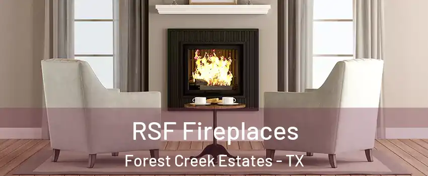 RSF Fireplaces Forest Creek Estates - TX