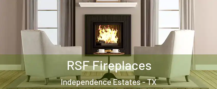 RSF Fireplaces Independence Estates - TX