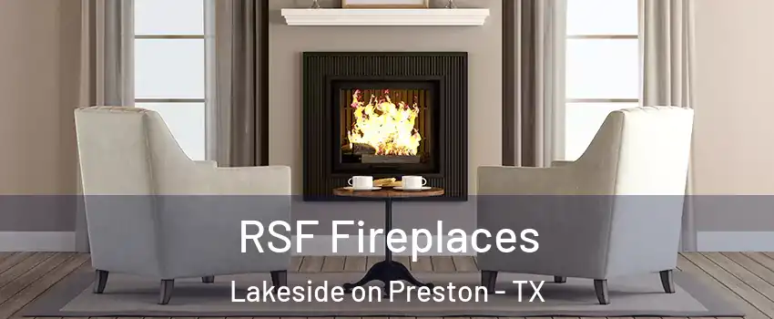 RSF Fireplaces Lakeside on Preston - TX