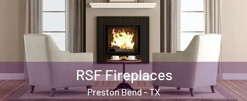 RSF Fireplaces Preston Bend - TX