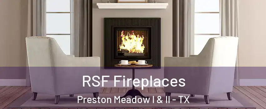 RSF Fireplaces Preston Meadow I & II - TX