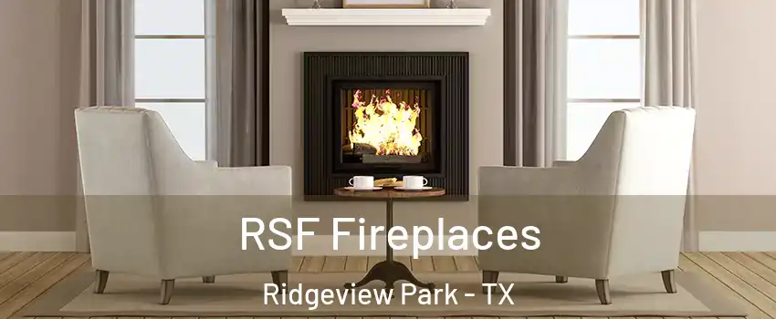 RSF Fireplaces Ridgeview Park - TX