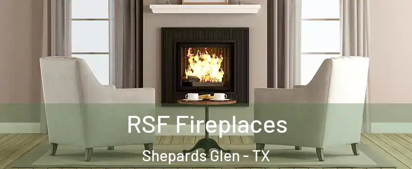 RSF Fireplaces Shepards Glen - TX