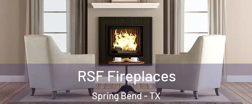 RSF Fireplaces Spring Bend - TX