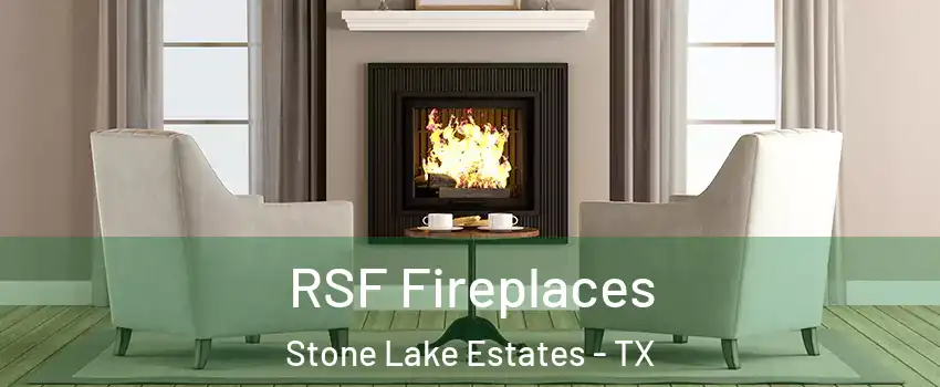 RSF Fireplaces Stone Lake Estates - TX