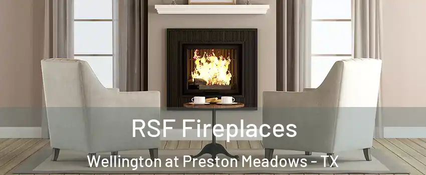 RSF Fireplaces Wellington at Preston Meadows - TX