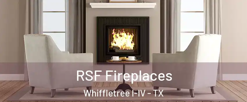 RSF Fireplaces Whiffletree I-IV - TX