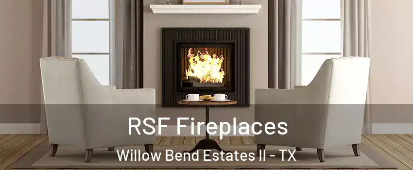 RSF Fireplaces Willow Bend Estates II - TX