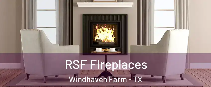 RSF Fireplaces Windhaven Farm - TX