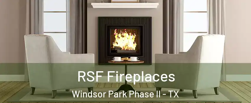 RSF Fireplaces Windsor Park Phase II - TX