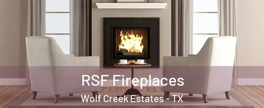 RSF Fireplaces Wolf Creek Estates - TX