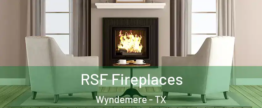 RSF Fireplaces Wyndemere - TX