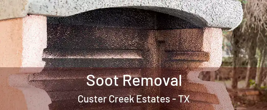 Soot Removal Custer Creek Estates - TX