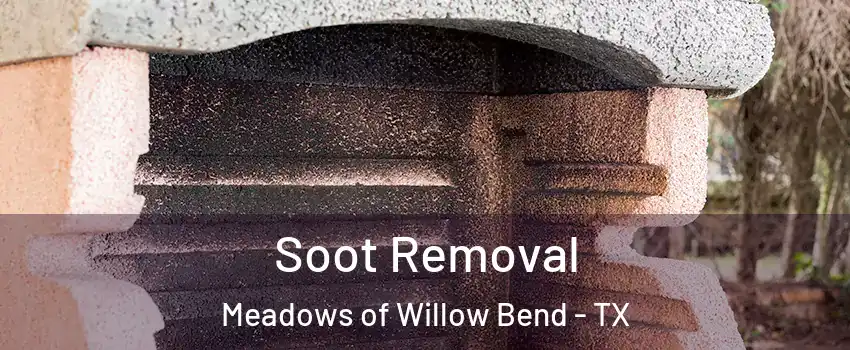 Soot Removal Meadows of Willow Bend - TX