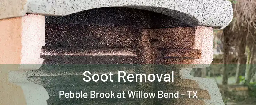 Soot Removal Pebble Brook at Willow Bend - TX