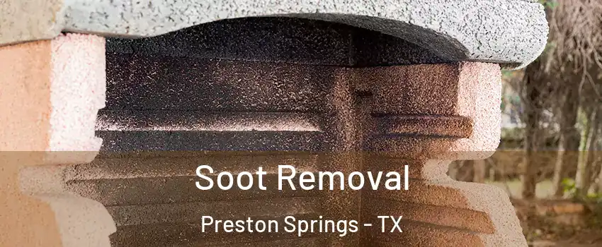 Soot Removal Preston Springs - TX