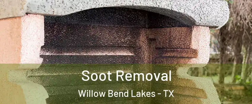 Soot Removal Willow Bend Lakes - TX