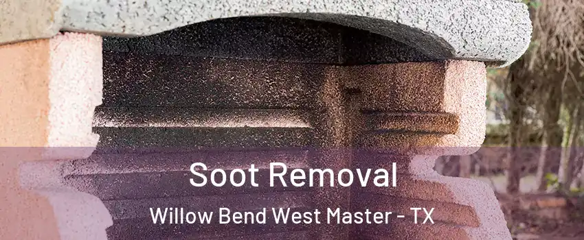 Soot Removal Willow Bend West Master - TX