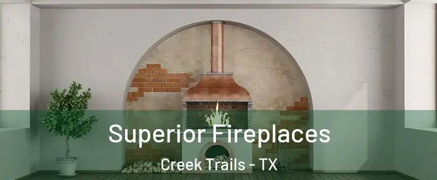 Superior Fireplaces Creek Trails - TX