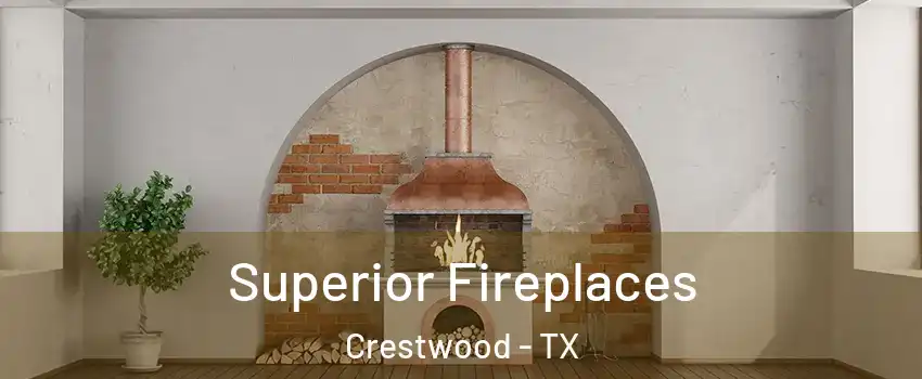 Superior Fireplaces Crestwood - TX