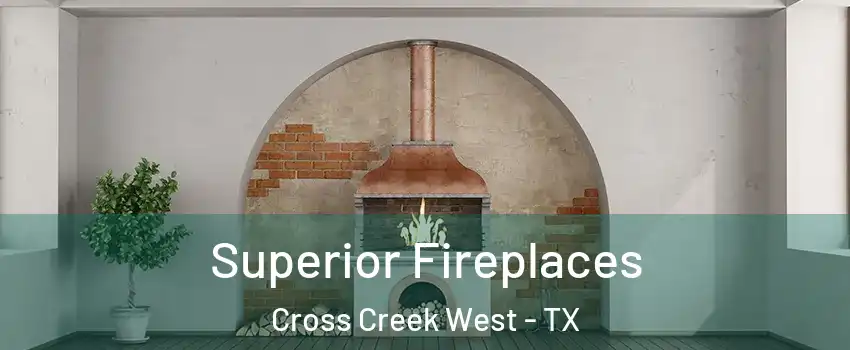 Superior Fireplaces Cross Creek West - TX