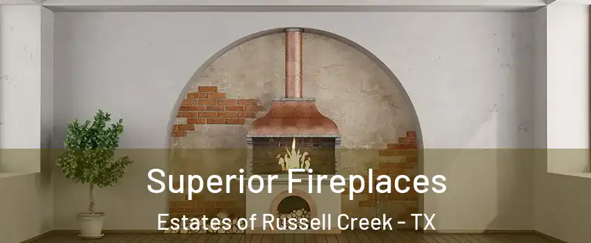 Superior Fireplaces Estates of Russell Creek - TX