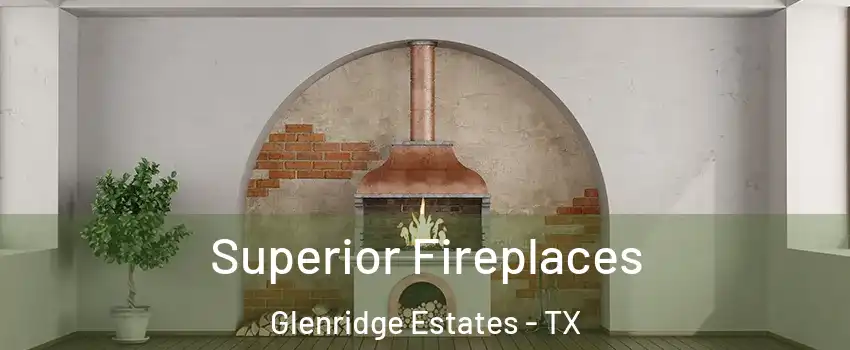 Superior Fireplaces Glenridge Estates - TX