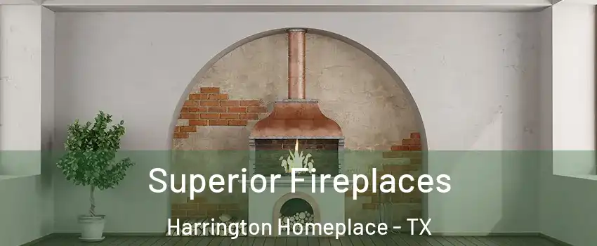 Superior Fireplaces Harrington Homeplace - TX