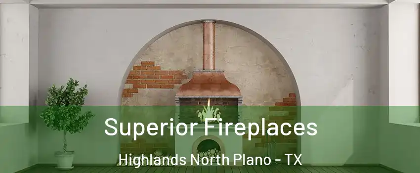 Superior Fireplaces Highlands North Plano - TX