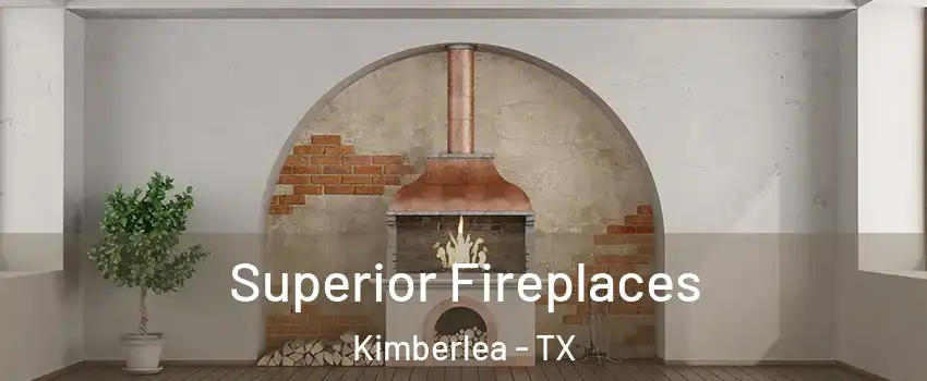 Superior Fireplaces Kimberlea - TX