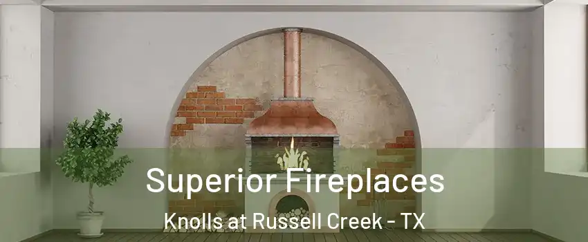 Superior Fireplaces Knolls at Russell Creek - TX