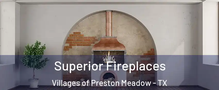 Superior Fireplaces Villages of Preston Meadow - TX