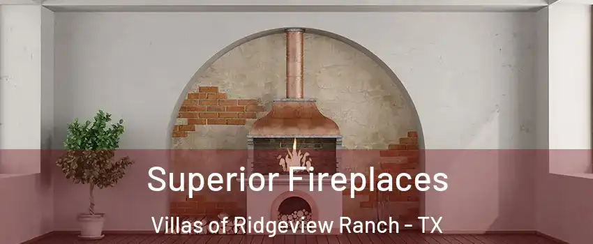 Superior Fireplaces Villas of Ridgeview Ranch - TX