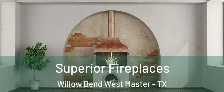 Superior Fireplaces Willow Bend West Master - TX