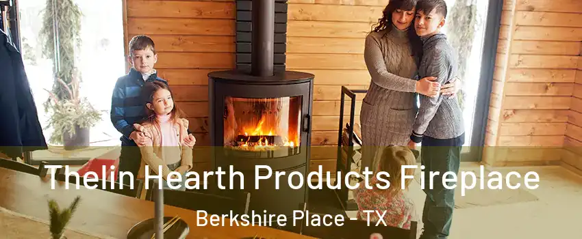 Thelin Hearth Products Fireplace Berkshire Place - TX