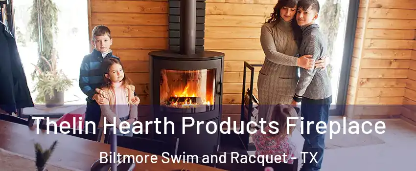 Thelin Hearth Products Fireplace Biltmore Swim and Racquet - TX