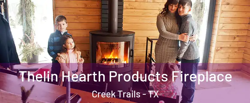 Thelin Hearth Products Fireplace Creek Trails - TX