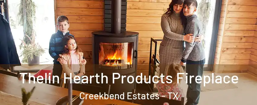 Thelin Hearth Products Fireplace Creekbend Estates - TX