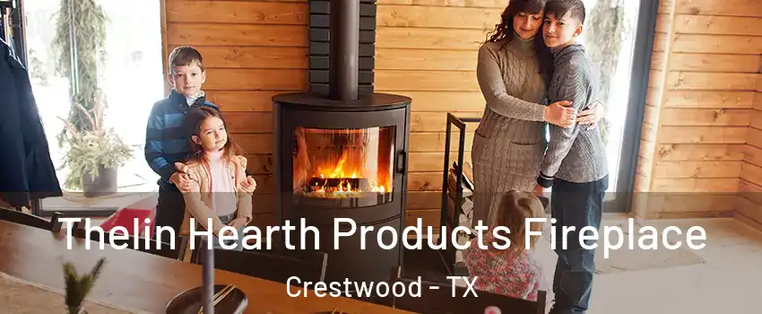 Thelin Hearth Products Fireplace Crestwood - TX