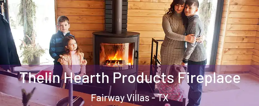 Thelin Hearth Products Fireplace Fairway Villas - TX